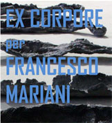 EX CORPORE per FRANCESCO MARIANI 