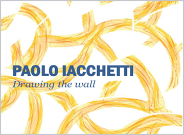 PAOLO IACCHETTI: DRAWING THE WALL