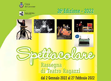 Comune Lissone -  SPETTACOLARE 2022 Rassegna Teatro Ragazzi  26^ed.
