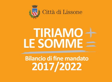 Lissone- Bilancio di fine mandato - quinquennio 2017-2022