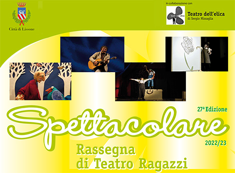 Lissone -  locandina SPETTACOLARE  Rassegna Teatro Ragazzi  26^edizione 2022, con immagine di alcuni spettacoli