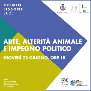 MAC Museo d'Arte Contemporanea Lissone - Premio Lissone 2023 - Arte, alterità animale e impegno politico