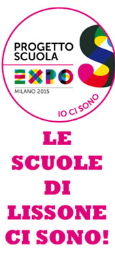 Progetto Scuola EXPO Milano 2015 - LE SCUOLE DI LISSONE CI SONO!