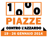 100  Piazze contro l'azzardo 19 - 26 gennaio 2014