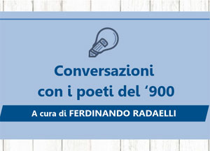 Immagine locandina: "Conversazioni con i poeti del '900"